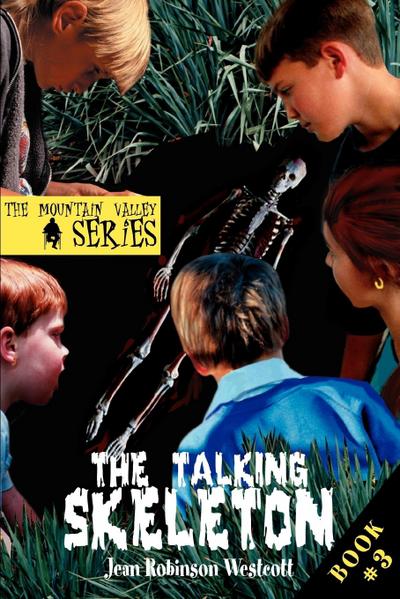 The Talking Skeleton : The Mountain Valley Series - Jean Robinson Westcott