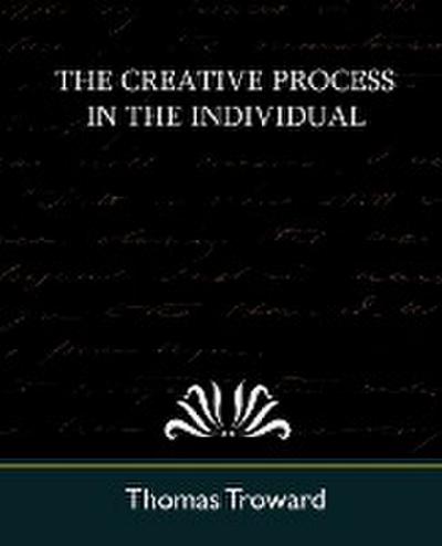 The Creative Process in the Individual (New Edition) - Thomas Troward