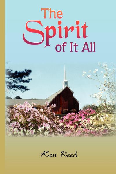 The Spirit of It All - Ken Reed