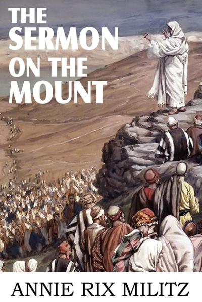 The Sermon on the Mount - Annie Rix Militz