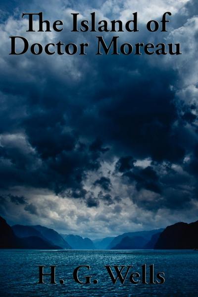 The Island of Doctor Moreau - H. G. Wells