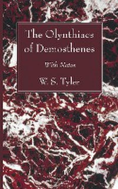 The Olynthiacs of Demosthenes - W. S. Tyler
