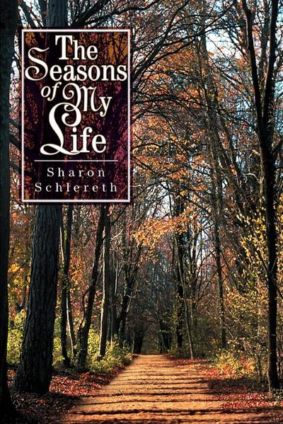 The Seasons of My Life - Sharon Schlereth