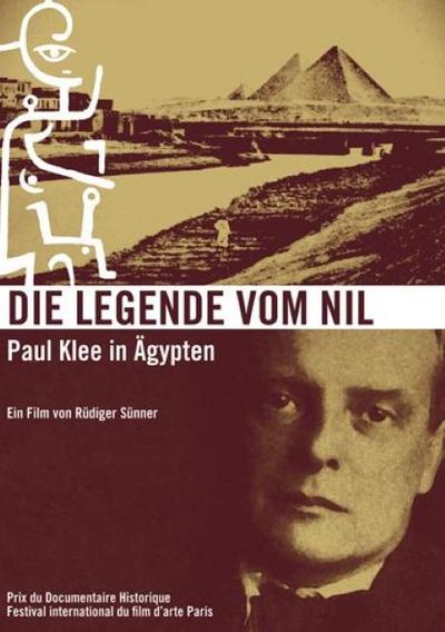 Die Legende vom Nil, Paul Klee in Ägypten, 1 DVD : Prix du Documentaire Historique, Festival international du film d'arte Paris. Z. Tl. SW-Film - Rüdiger Sünner