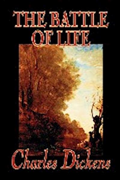 The Battle of Life by Charles Dickens, Fiction, Classics - Charles Dickens