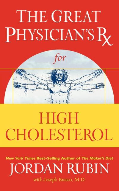 The Great Physician's RX for High Cholesterol - Jordan Rubin