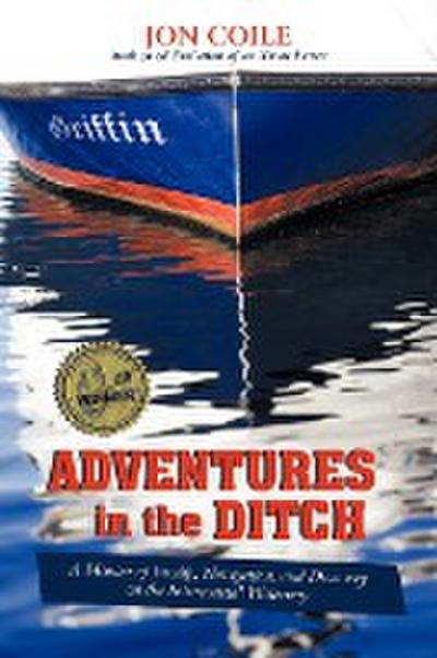 Adventures in the Ditch : A Memoir of Family, Navigation, and Discovery on the Intracoastal Waterway - Jon Coile