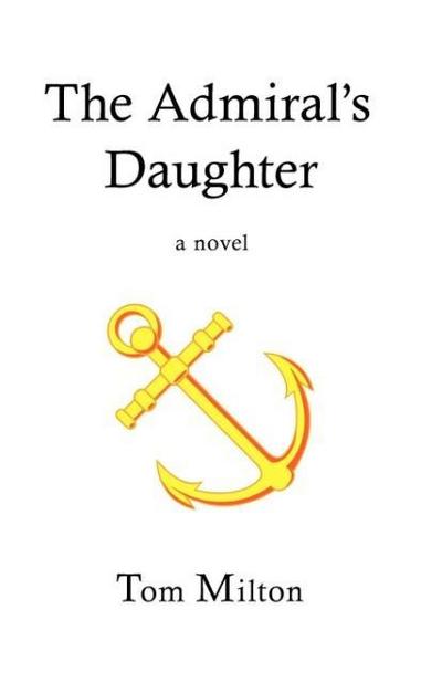 The Admiral's Daughter - Tom Milton