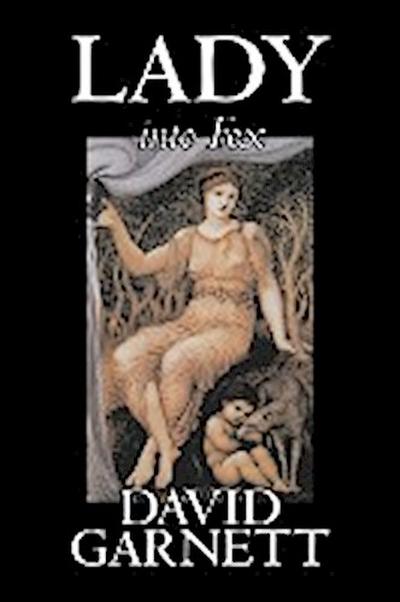 Lady into Fox by David Garnett, Fiction, Fantasy & Magic, Classics, Action & Adventure - David Garnett