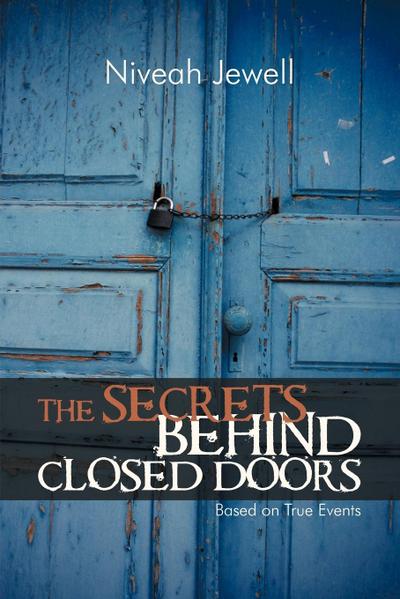 The Secrets Behind Closed Doors - Jewell Niveah Jewell