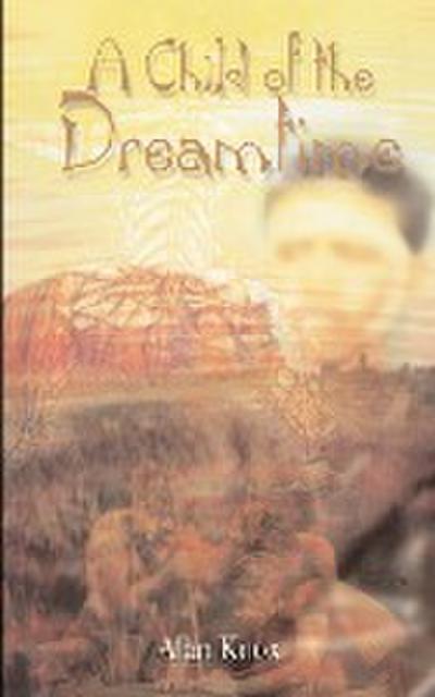 A Child of the Dreamtime - Alan Knox