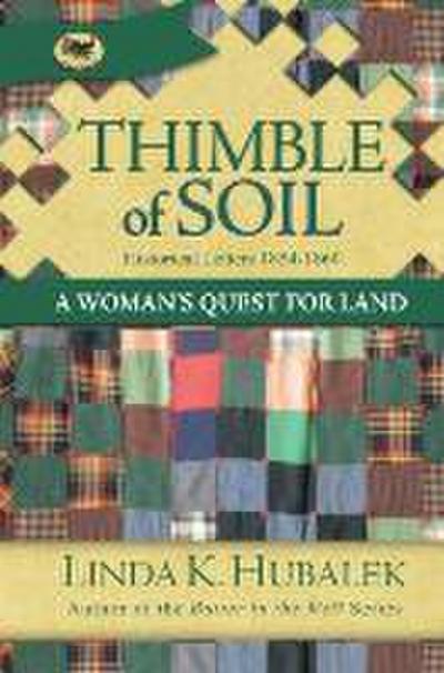 Thimble of Soil : A woman's Quest for Land - Linda K. Hubalek