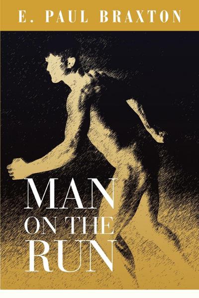 Man on the Run - E. Paul Braxton