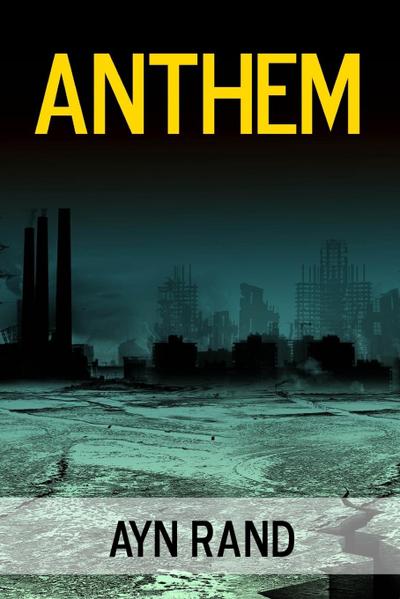 Anthem - Ayn Rand