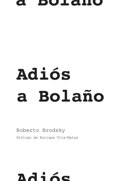 Adiós a Bolaño - Roberto Brodsky