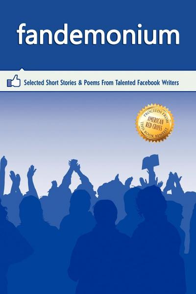 Outskirts Press Presents Fandemonium : Selected Short Stories & Poems From Talented Facebook Writers - Outskirts Press