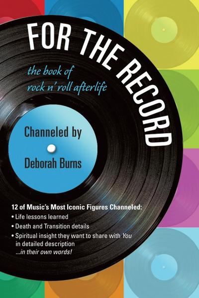 For the Record : The Book of Rock n' Roll Afterlife - Deborah Burns