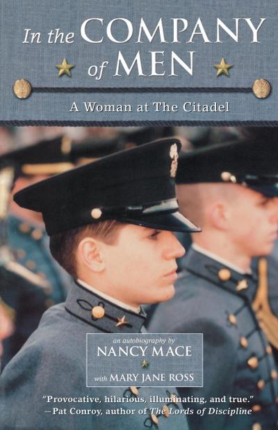 In the Company of Men : A Woman at the Citadel - Nancy Mace