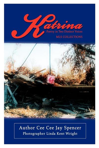 Katrina : Poetry in Two Distinct Voices - Ceeceejayspencer