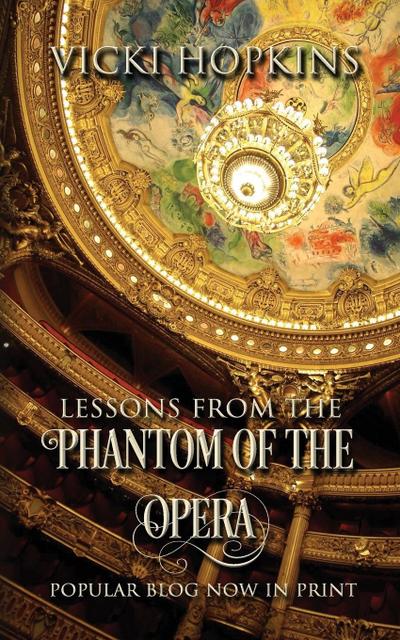 Lessons From the Phantom of the Opera - Vicki Hopkins