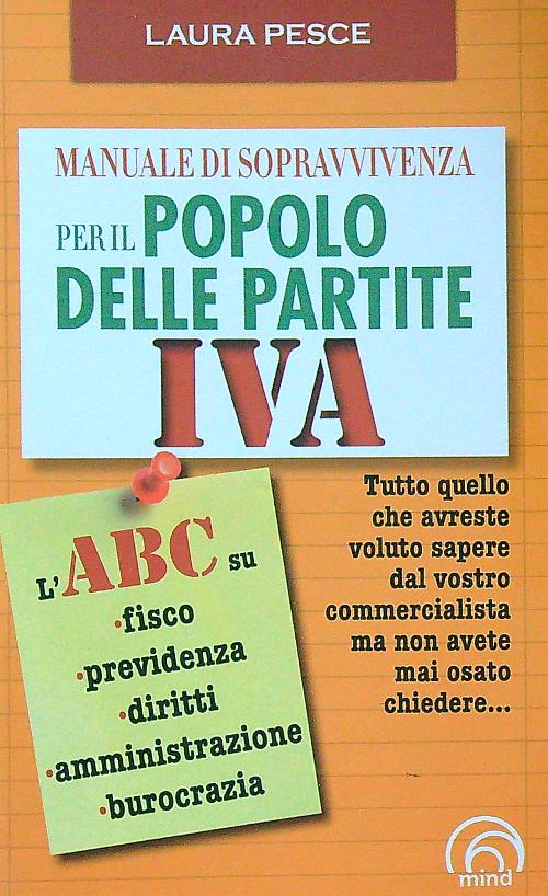 Manuale di sopravvivenza per il popolo delle partite IVA - Pesce, Laura
