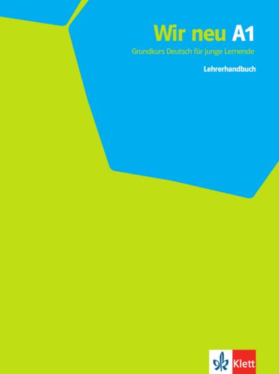 Wir neu - Grundkurs Deutsch für junge Lernende Lehrerhandbuch : Niveau A1 - Eva-Maria Jenkins-Krumm