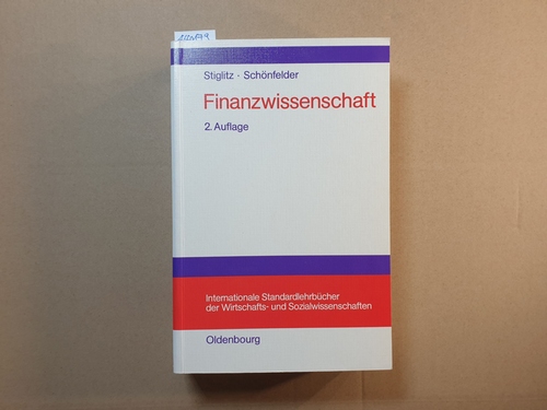 Finanzwissenschaft - Stiglitz, Joseph E. ; Schönfelder, Bruno
