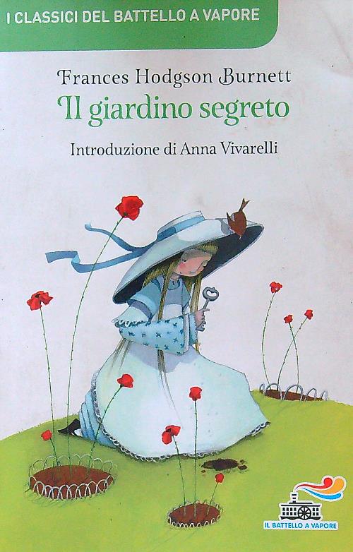 Il girdino segreto - Hodgson Burnett, Frances