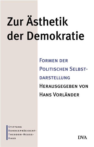 Zur Ästhetik der Demokratie Formen der politischen Selbstdarstellung - Vorländer, Hans