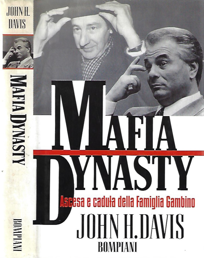 Mafia Dynasty Ascesa e caduta della Famiglia Gambino - John H. Davis