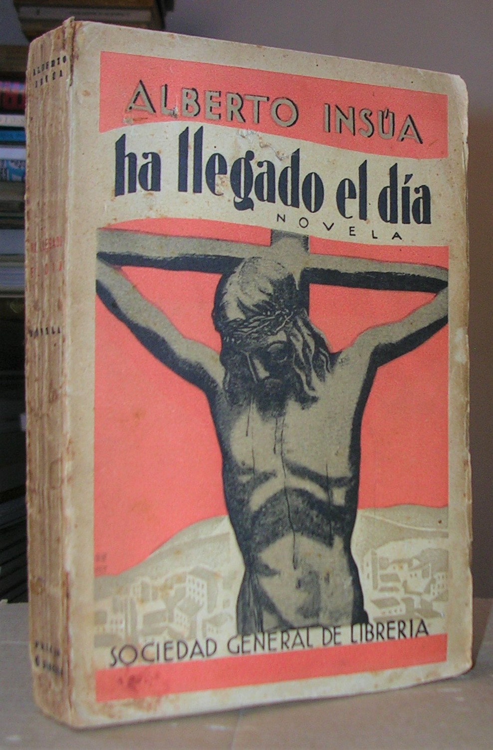 Ha Llegado El Dia Primera Edición By Insua Alberto Aceptable Encuadernación De Tapa Blanda
