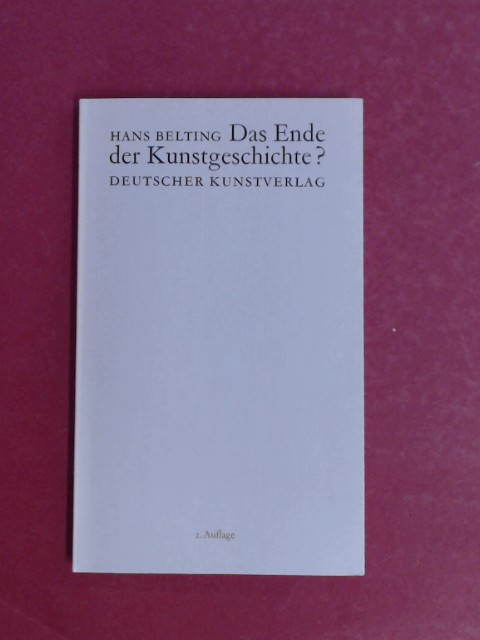 Das Ende der Kunstgeschichte? - Belting, Hans