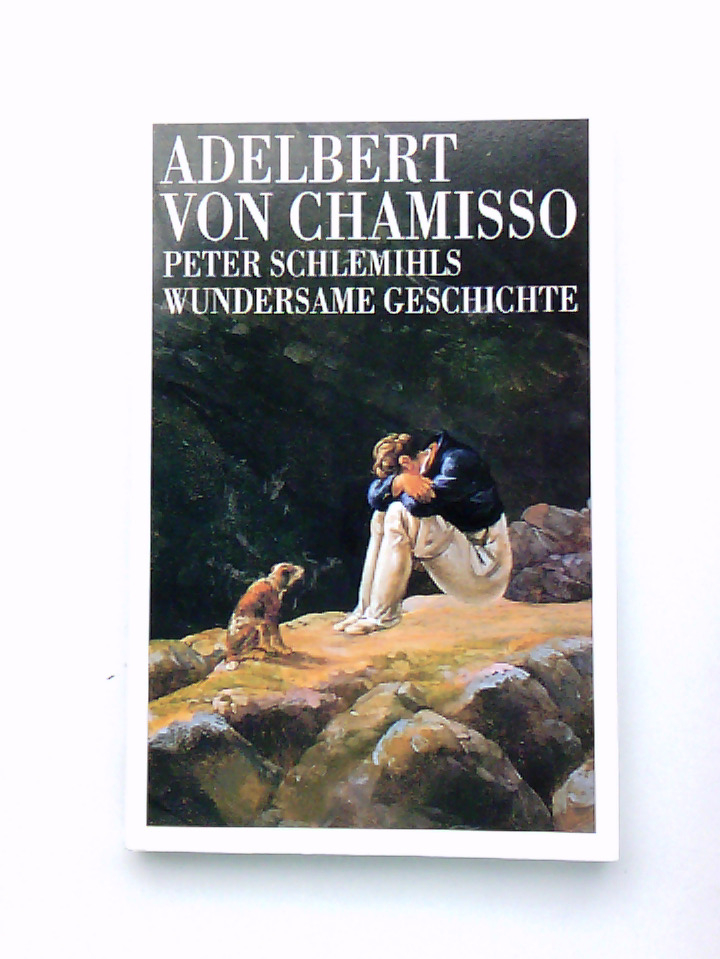 Peter Schlemihls wundersame Geschichte [vollständiger Text] - Chamisso, Adelbert von