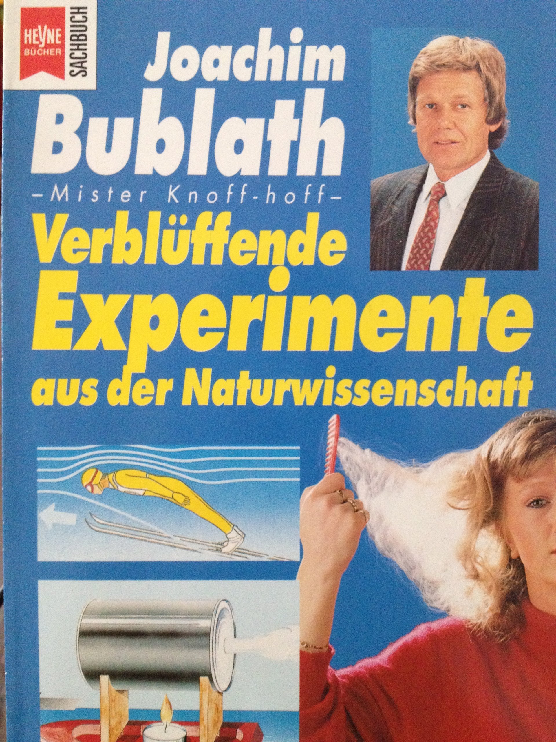 Verblüffende Experimente aus der Naturwissenschaft Joachim Bublath - Bublath, Joachim