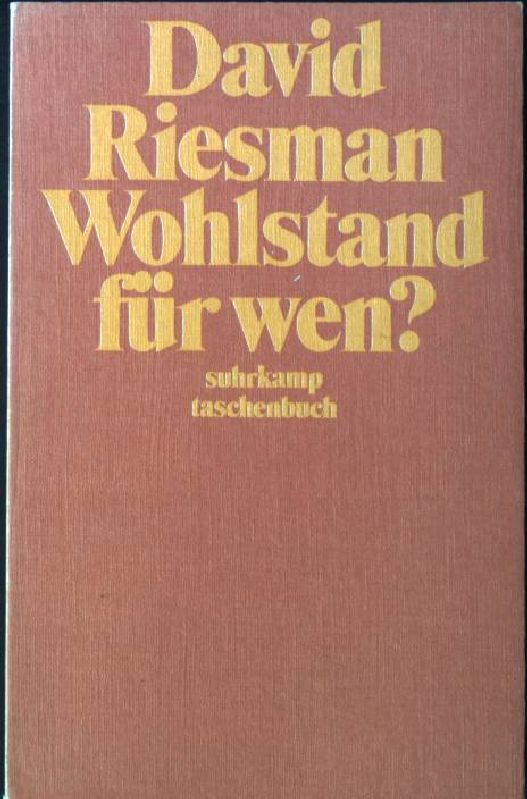 Wohlstand für wen? : Essays. suhrkamp-taschenbücher ; 114 - Riesman, David