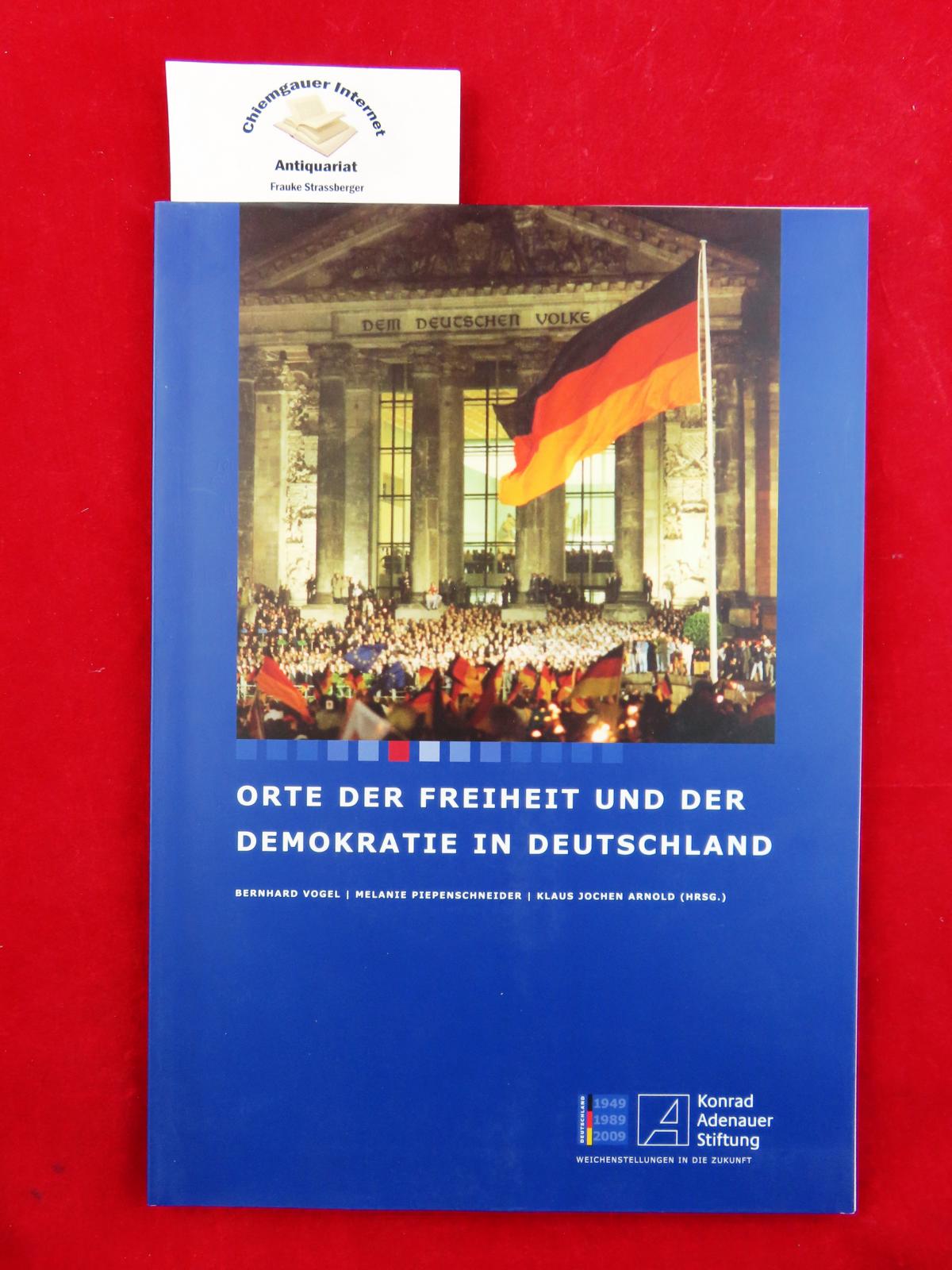 Orte der Freiheit und der Demokratie in Deutschland. Konrad-Adenauer-Stiftung. Weichenstellungen in die Zukunft - Vogel, Bernhard (Herausgeber)