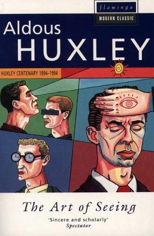 The Art of Seeing (Flamingo Modern Classics) - Huxley, Aldous