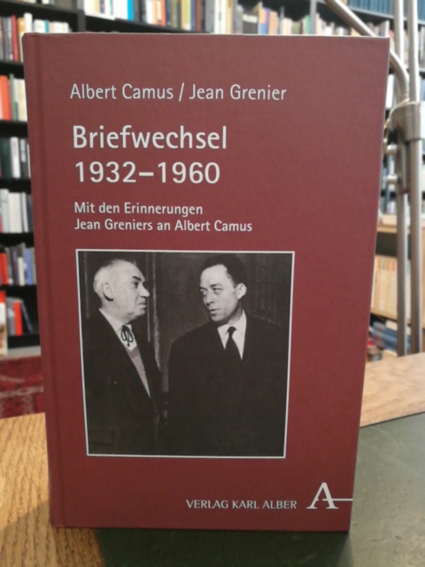 Briefwechsel 1932 - 1960. Mit den Erinnerungen Jean Greniers an Albert Camus. - Camus, Albert, Jean Grenier und Jean O. (Herausgeber) Ohlenburg