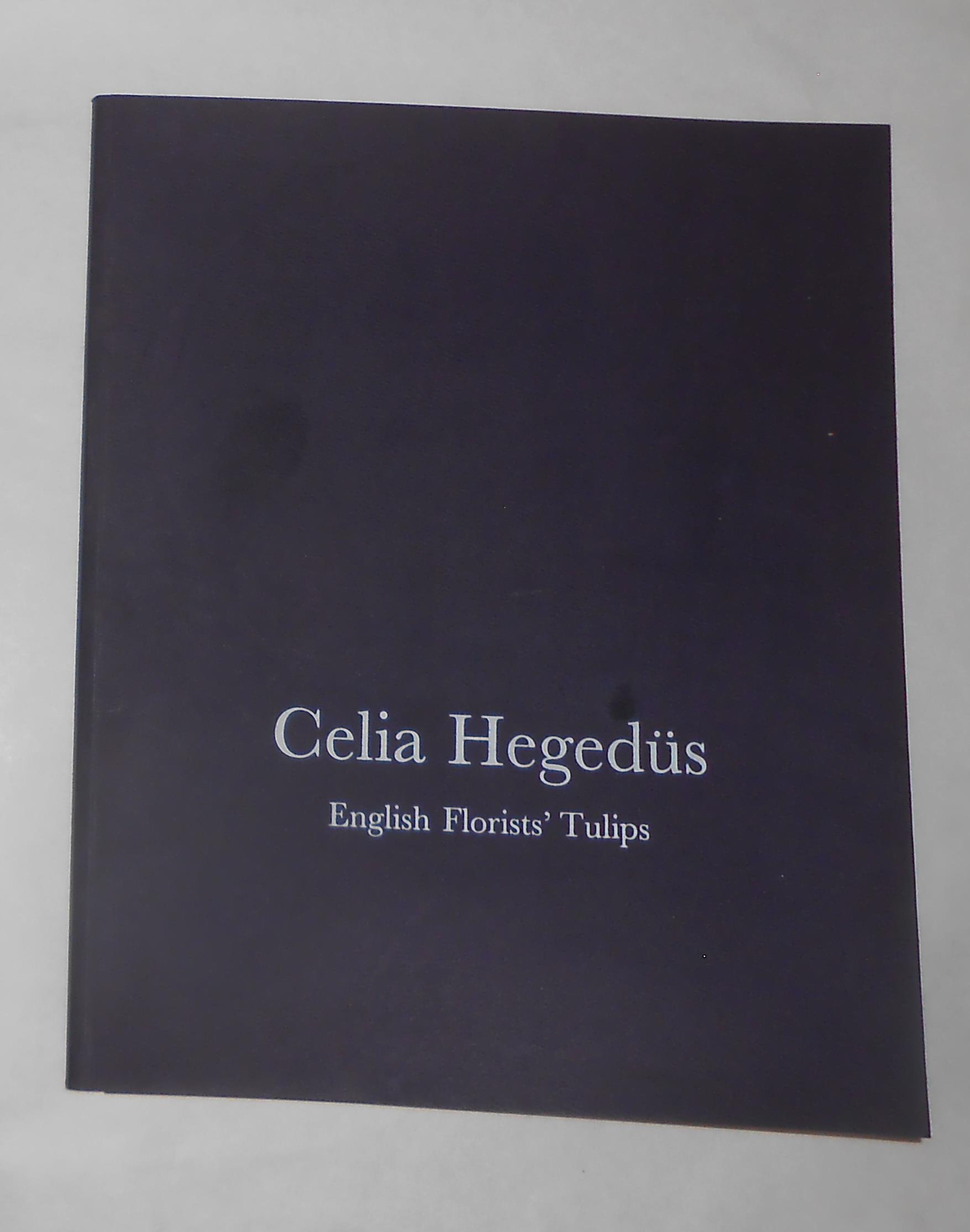 Celia Hegedus - English Florists' Tulips - Paintings on Vellum (Offer Waterman, London 2006) HEGEDUS, Celia ] William Packer (essay) [ ] [Softcover]