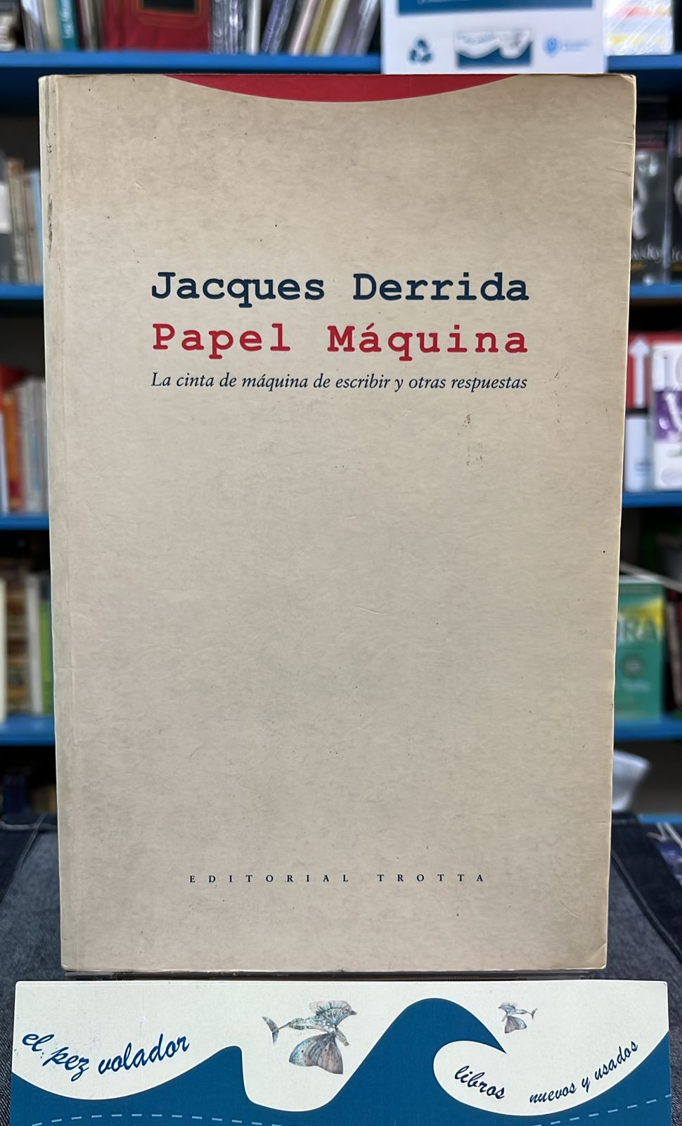 Papel Máquina: La cinta de máquina de escribir y otras respuestas (Spanish Edition) - Derrida, Jacques