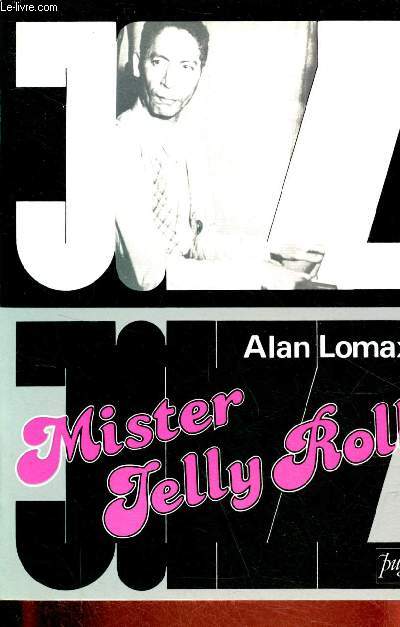 Mister Jelly Roll. - Lomax Alan