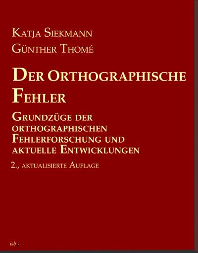 Der orthographische Fehler : Grundzüge der orthographischen Fehlerforschung und aktuelle Entwicklungen - Katja Siekmann