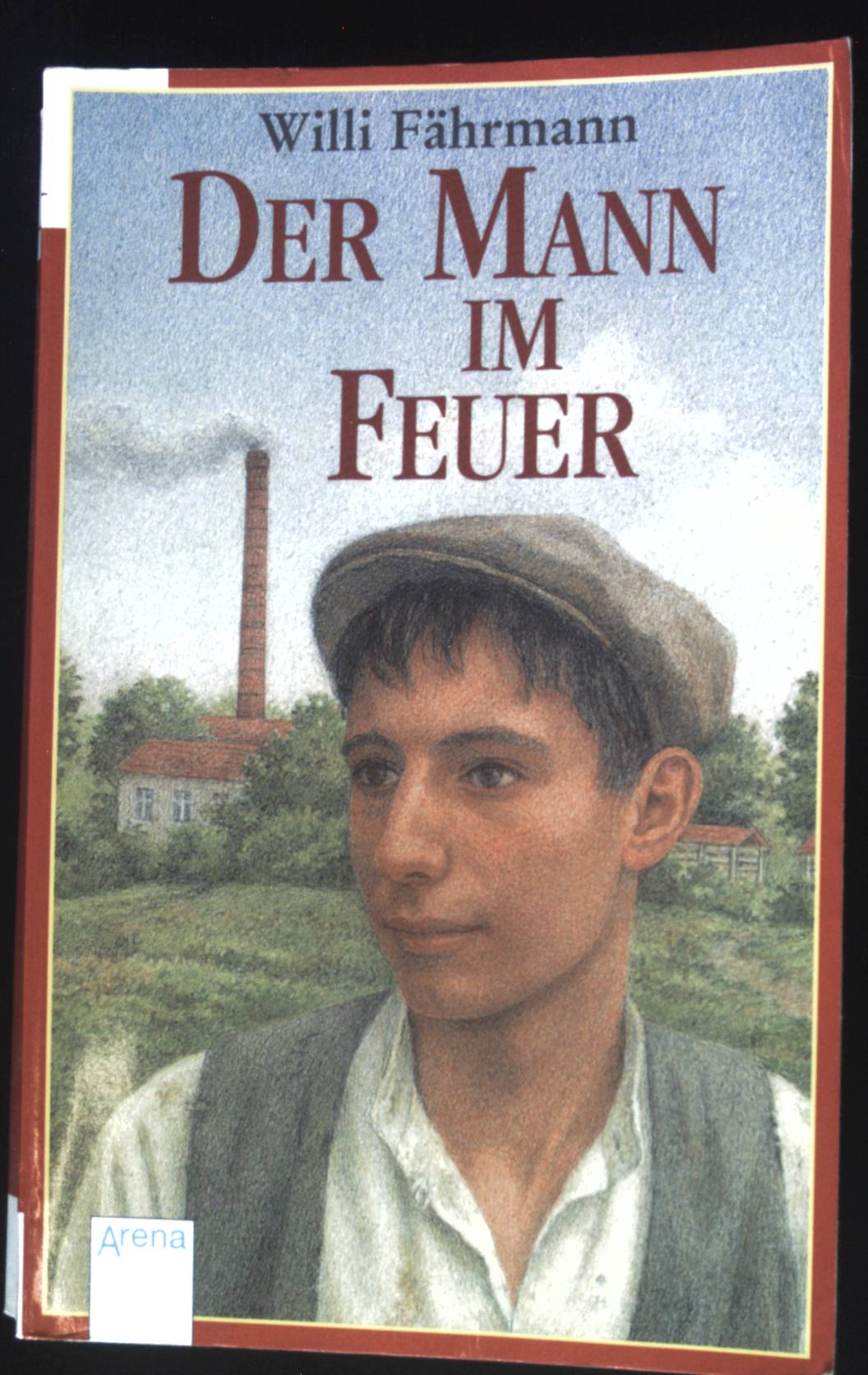 Der Mann im Feuer. Arena-Taschenbuch ; Bd. 2580. - Fährmann, Willi