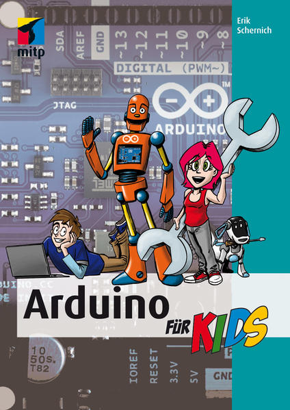 Arduino für Kids (mitp.für Kids) - Erik, Schernich