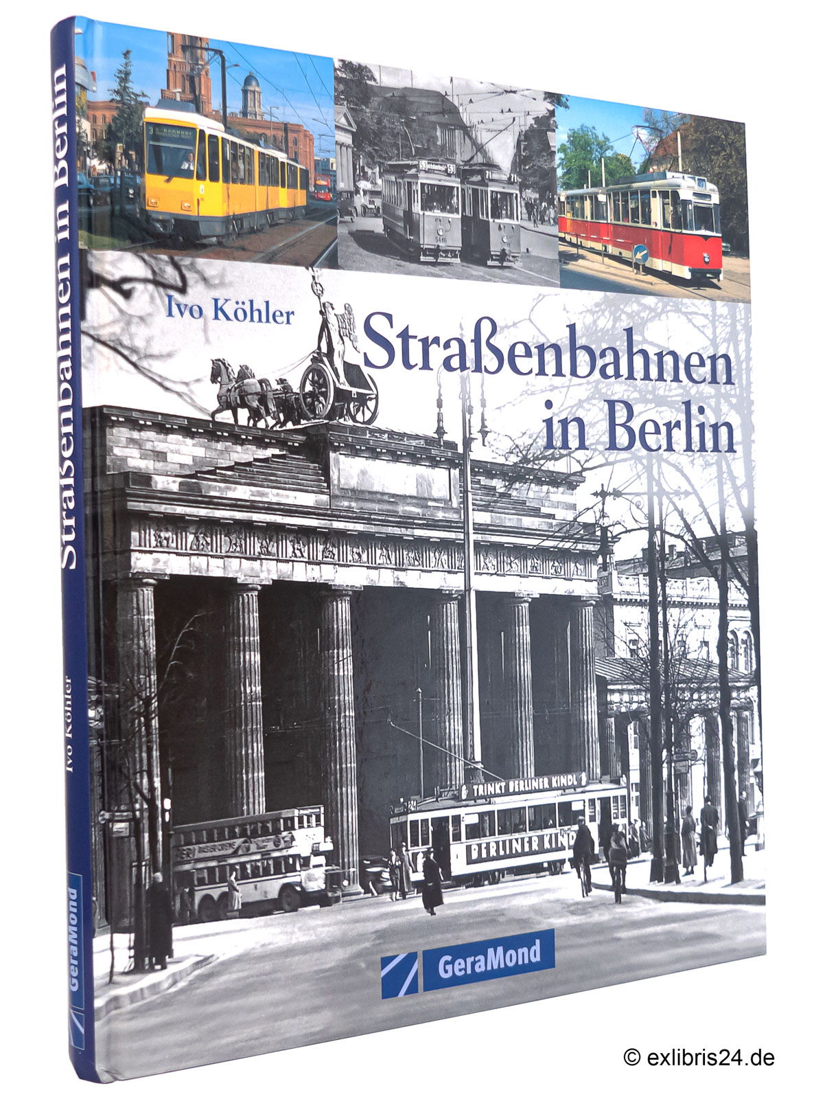 Straßenbahnen in Berlin - Köhler, Ivo