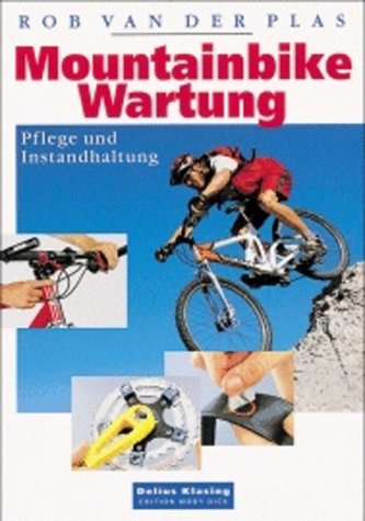 Mountainbike-Wartung Pflege und Instandhaltung - Robert Van Der Plas
