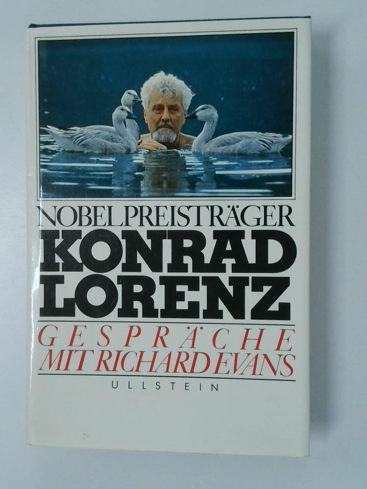 Konrad Lorenz Gespräche mit Richard I. Evans, e. Briefwechsel mit Donald Campbell u. 4 Essays - Evans Richard I. Konrad Lorenz und Richard Evans