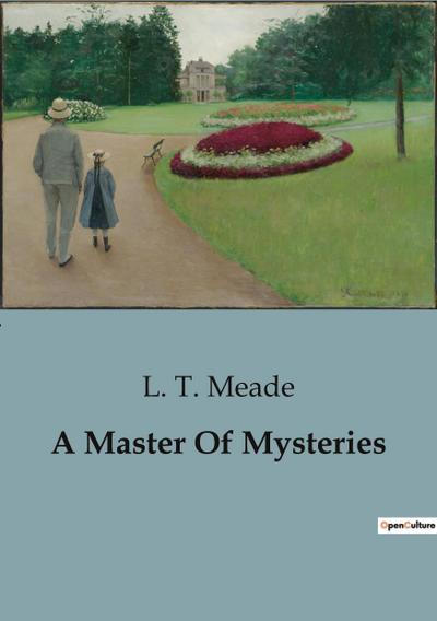 A Master Of Mysteries - L. T. Meade