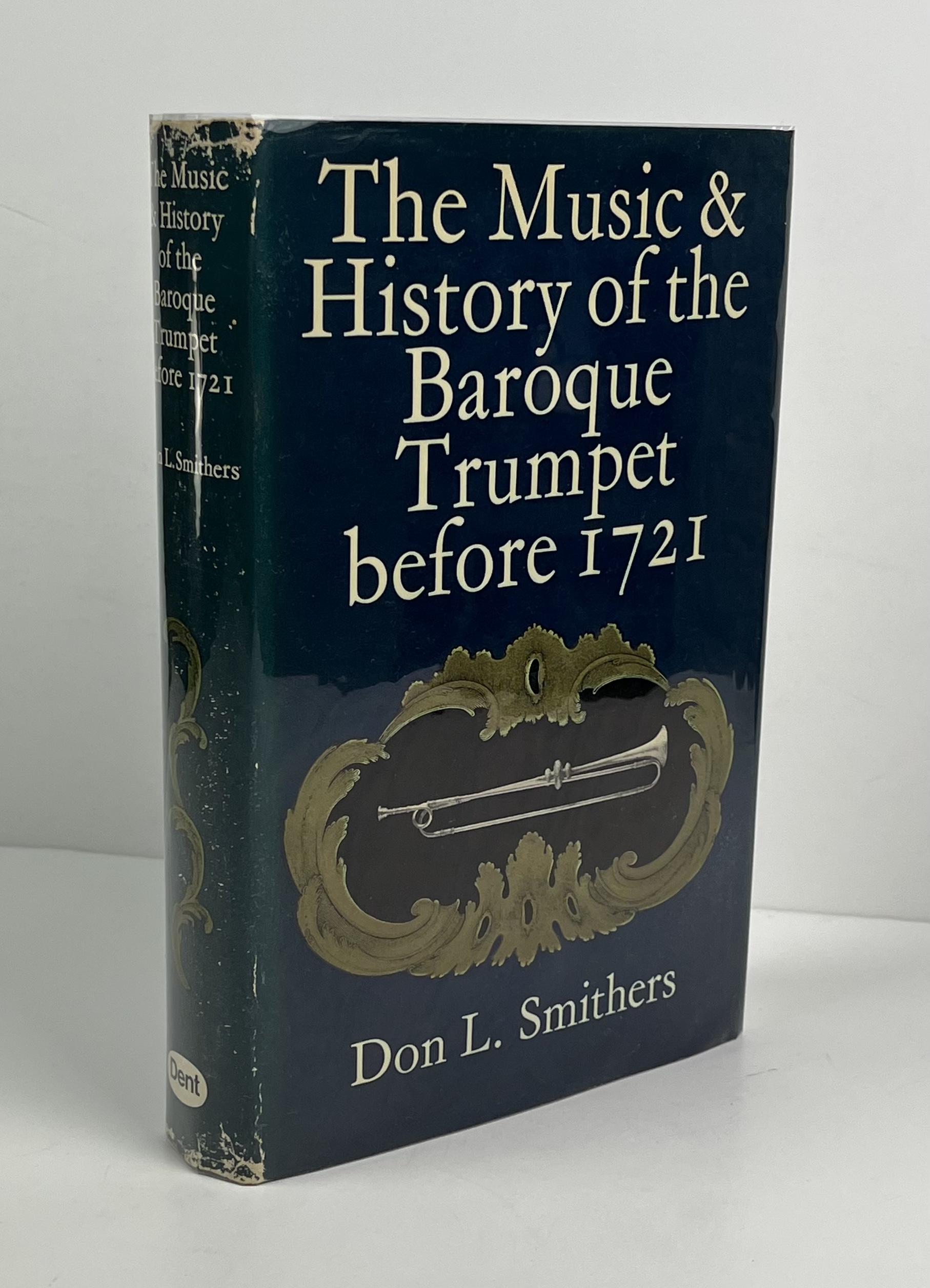 The Music and History of the Baroque Trumpet Before 1721 - Smithers, Don L.