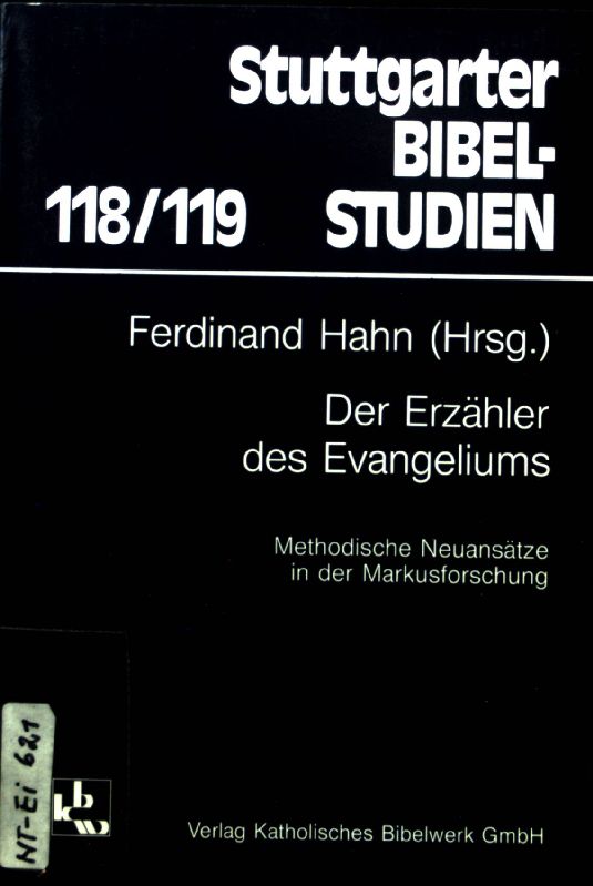 Der Erzähler des Evangeliums : method. Neuansätze in d. Markusforschung. Stuttgarter Bibelstudien ; 118/119 - Hahn, Ferdinand